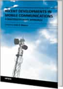 Recent Developments in Mobile Communications - A Multidisciplinary Approach by Juan P. Maícas